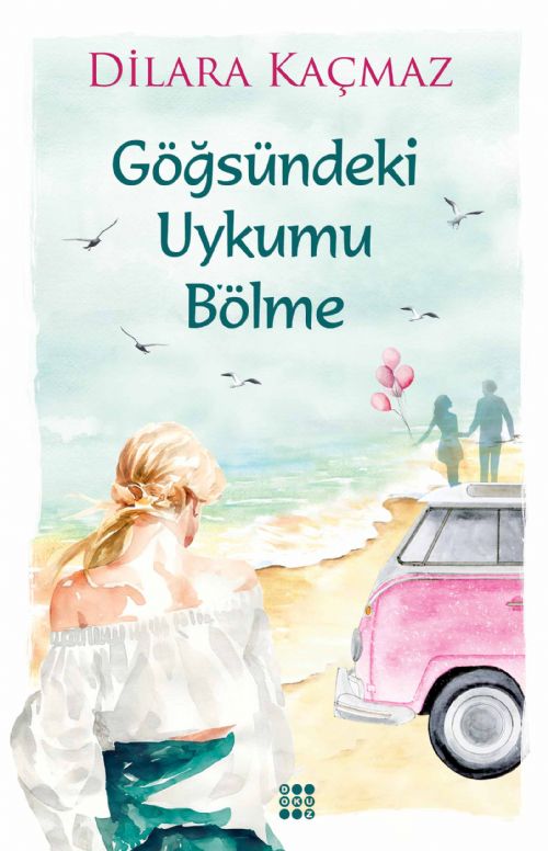 GÖĞSÜNDEKİ UYKUMU BÖLME DİLARA KAÇMAZ 9786257050005 DOKUZ