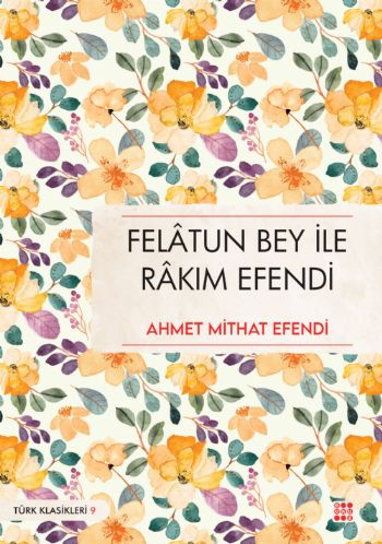 FELÂTUN BEY İLE RÂKIM EFENDİ