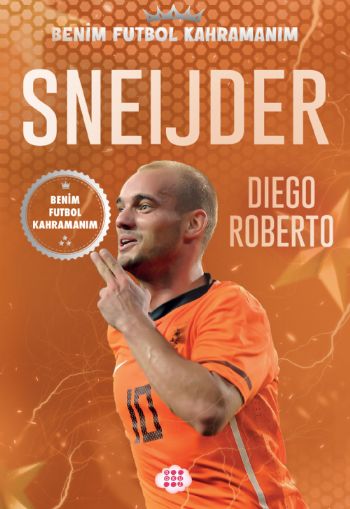 SNEIJDER – BENİM FUTBOL KAHRAMANIM