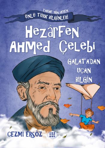 HEZÂRFEN AHMED ÇELEBİ – GALATA’DAN UÇAN BİLGİN