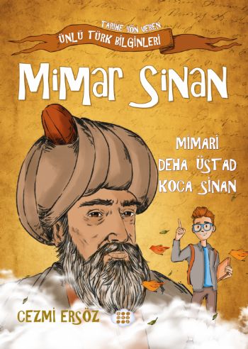 MİMAR SİNAN – MİMARİ DEHA ÜSTAD KOCA SİNAN