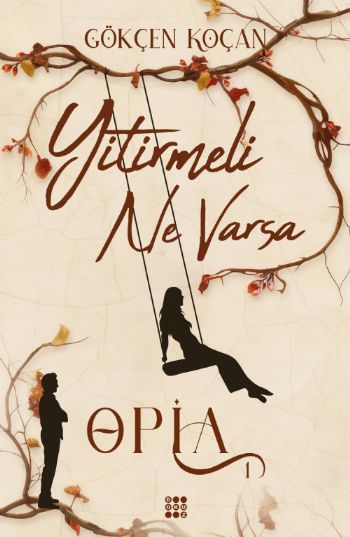 OPİA 1 – YİTİRMELİ NE VARSA